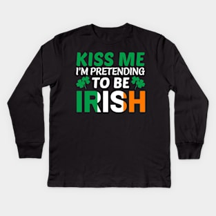 Kiss me I'm pretending to be Irish Kids Long Sleeve T-Shirt
